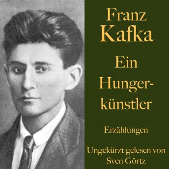Franz Kafka: Ein Hungerkünstler: Erzählungen - ungekürzt gelesen., Audio book by Franz Kafka