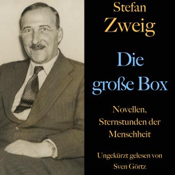 [German] - Stefan Zweig: Die große Box: Novellen, Sternstunden der Menschheit