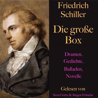 [German] - Friedrich Schiller: Die große Box: Dramen, Gedichte, Balladen, Novellen