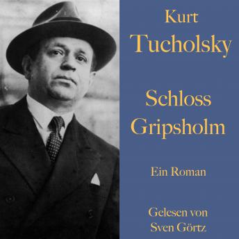 [German] - Kurt Tucholsky: Schloss Gripsholm: Ein Roman - ungekürzt gelesen