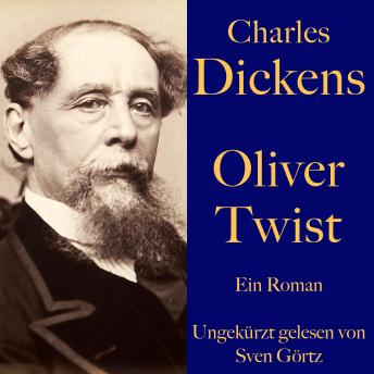 Charles Dickens: Oliver Twist: Ein Roman – ungekürzt gelesen.