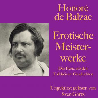 [German] - Honoré de Balzac: Erotische Meisterwerke: Das Beste aus den Tolldreisten Geschichten