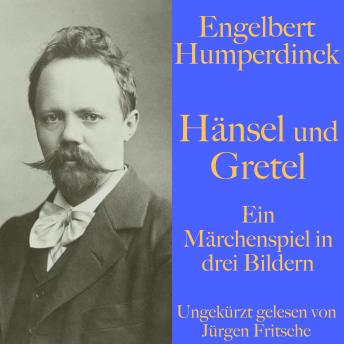 [German] - Engelbert Humperdinck: Hänsel und Gretel: Ein Märchenspiel in drei Bildern