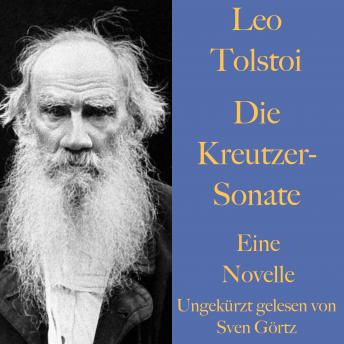[German] - Leo Tolstoi: Die Kreutzer-Sonate: Eine Novelle
