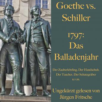 [German] - Goethe vs. Schiller: 1797 - Das Balladenjahr: Der Zauberlehrling, Der Handschuh, Der Taucher, Der Schatzgräber u.v.m.