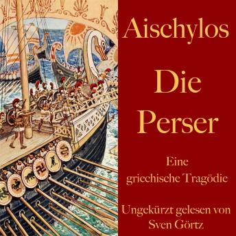 Download Aischylos: Die Perser: Eine griechische Tragödie. Ungekürzt gelesen by Aischylos