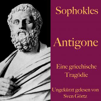 [German] - Sophokles: Antigone: Eine griechische Tragödie. Ungekürzt gelesen
