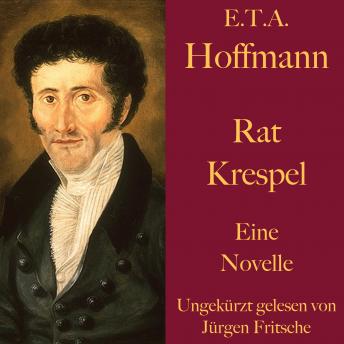 [German] - E. T. A. Hoffmann: Rat Krespel: Eine Novelle. Ungekürzt gelesen.