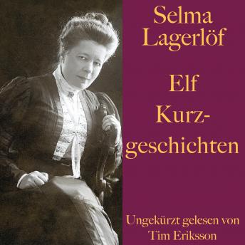 [German] - Selma Lagerlöf: Elf Kurzgeschichten: Traum vom Tagelöhner, Das Bild der Mutter, Das rote Kreuz, Eine Geschichte aus Jerusalem u.v.m.