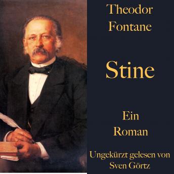 Theodor Fontane: Stine: Ein Roman - ungekürzt gelesen