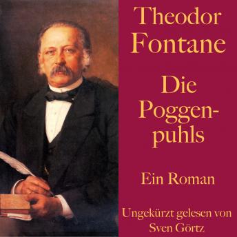 Theodor Fontane: Die Poggenpuhls: Ein Roman. Ungekürzt gelesen.