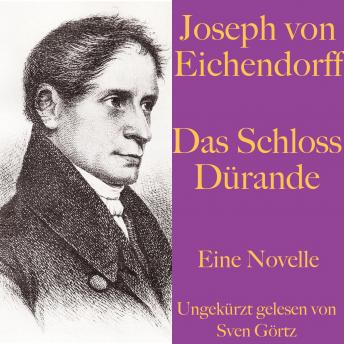 [German] - Joseph von Eichendorff: Das Schloss Dürande: Eine Novelle. Ungekürzt gelesen.