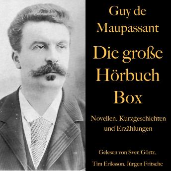 [German] - Guy de Maupassant: Die große Hörbuch Box: Novellen, Kurzgeschichten und Erzählungen
