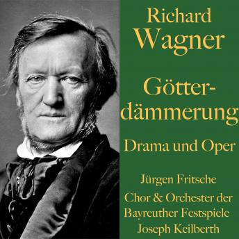 [German] - Richard Wagner: Götterdämmerung - Drama und Oper: Der Ring des Nibelungen Teil 4