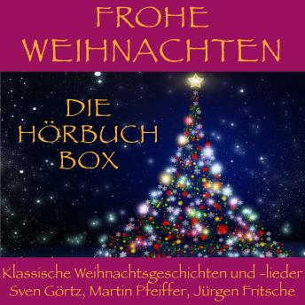 [German] - Frohe Weihnachten: Die Hörbuch Box: Klassische Weihnachtsgeschichten und Weihnachtslieder