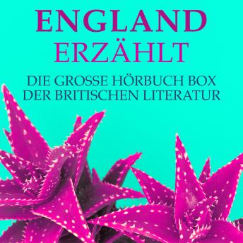 [German] - England erzählt: Die große Hörbuch Box der britischen Literatur