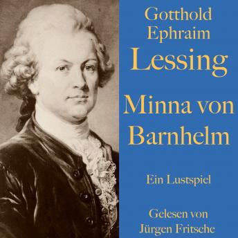 [German] - Gotthold Ephraim Lessing: Minna von Barnhelm: Ein Lustspiel. Ungekürzt gelesen.