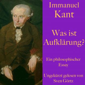 [German] - Immanuel Kant: Was ist Aufklärung?: Ein philosophischer Essay