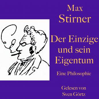 [German] - Max Stirner: Der Einzige und sein Eigentum: Eine Philosophie