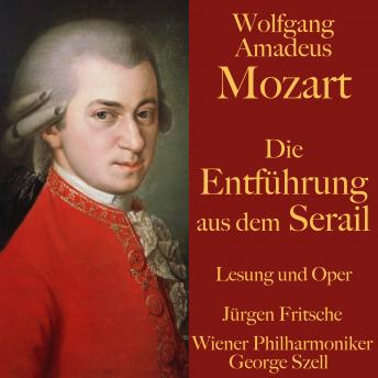 [German] - Wolfgang Amadeus Mozart: Die Entführung aus dem Serail: Ungekürzte Lesung und Aufführung