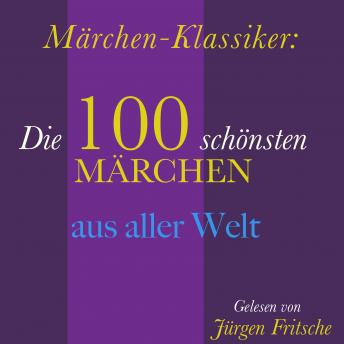 [German] - Märchen-Klassiker: 100 wunderbare Märchen aus aller Welt