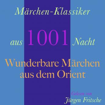 [German] - Märchen-Klassiker aus 1001 Nacht: Wunderbare Märchen aus dem Orient