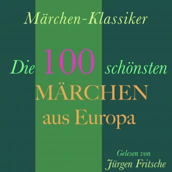 [German] - Märchen-Klassiker: Die 100 schönsten Märchen aus Europa