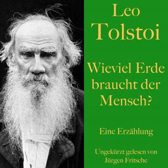 [German] - Leo Tolstoi: Wieviel Erde braucht der Mensch?: Eine Erzählung
