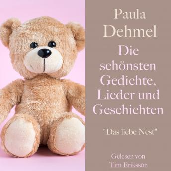 Paula Dehmel: Die schönsten Gedichte, Lieder und Geschichten für Kinder: 'Das liebe Nest'