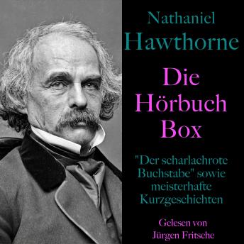[German] - Nathaniel Hawthorne: Die Hörbuch Box: Der scharlachrote Buchstabe sowie meisterhafte Kurzgeschichten