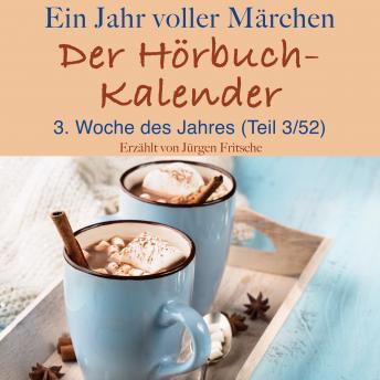 [German] - Ein Jahr voller Märchen: Der Hörbuch-Kalender: 3. Woche des Jahres, Januar (Teil 3/52)