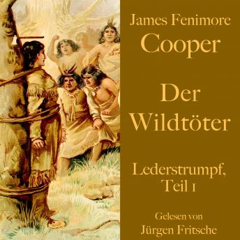 [German] - James Fenimore Cooper: Der Wildtöter: Lederstrumpf, Teil 1. Eine Abenteuergeschichte.