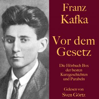 [German] - Franz Kafka: Vor dem Gesetz: Die Hörbuch Box der besten Kurzgeschichten und Parabeln
