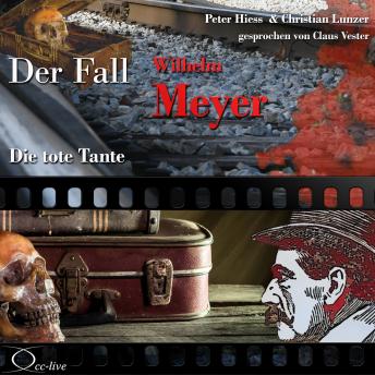 [German] - Die tote Tante - Der Fall Wilhelm Meyer