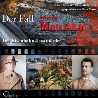 [German] - Der Eisenbahn-Lustmörder - Der Fall Sylvester Matuska