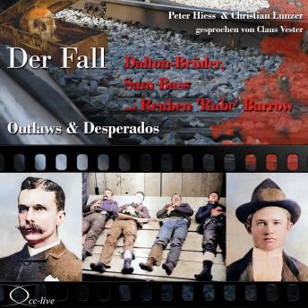 [German] - Outlaws & Desperados - Der Fall Dalton-Brüder, Sam Bass und Reuben 'Rube' Barrow