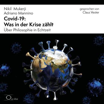 [German] - Covid-19: Was in der Krise zählt: Über Philosophie in Echtzeit