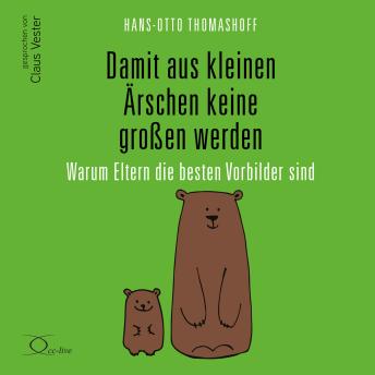 [German] - Damit aus kleinen Ärschen keine großen werden: Warum Eltern die besten Vorbilder sind