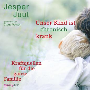 [German] - Unser Kind ist chronisch krank: Kraftquellen für die ganze Familie