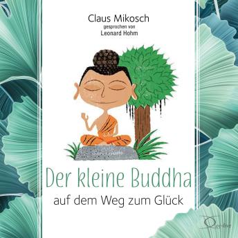 [German] - Der kleine Buddha auf dem Weg zum Glück: Jubiläums Edition