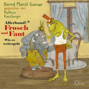 [German] - Allerhand! Frosch und Fant (2): Wie es weitergeht