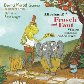 [German] - Allerhand! Frosch und Fant (3): Wie es niemals enden wird