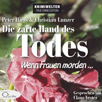 [German] - Die zarte Hand des Todes: Wenn Frauen morden ...