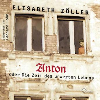 [German] - Anton oder Die Zeit des unwerten Lebens