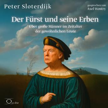[German] - Der Fürst und seine Erben: Über große Männer im Zeitalter der gewöhnlichen Leute