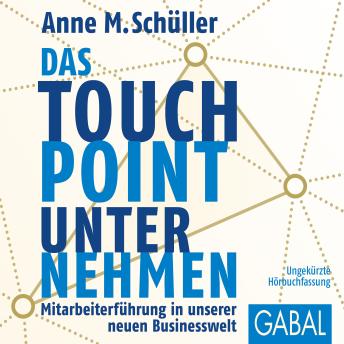[German] - Das Touchpoint-Unternehmen: Mitarbeiterführung in unserer neuen Businesswelt