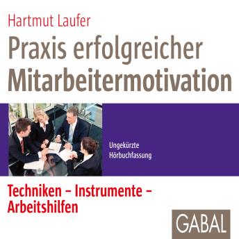 [German] - Praxis erfolgreicher Mitarbeitermotivation: Techniken, Instrumente, Arbeitshilfen