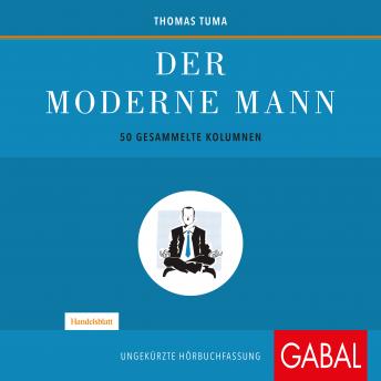 [German] - Der moderne Mann: 50 gesammelte Kolumnen