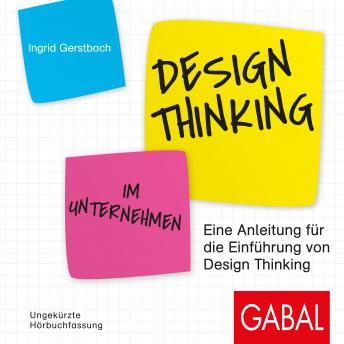 [German] - Design Thinking im Unternehmen: Eine Anleitung für die Einführung von Design Thinking