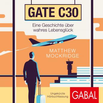 [German] - Gate C30: Eine Geschichte über wahres Lebensglück